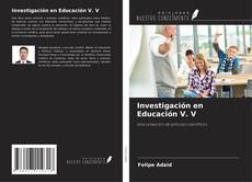 Обложка Investigación en Educación V. V