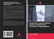 Capa do livro de Linguística performativa Teorias linguísticas recentes e importantes 