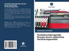 Capa do livro de Textildurchdringende Drucke durch natürliche Verdickungsmittel 