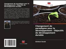 Couverture de Changement de paradigme pour le développement : Objectifs de développement durable