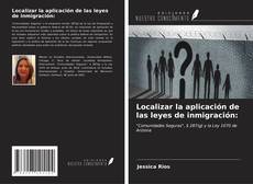 Localizar la aplicación de las leyes de inmigración: kitap kapağı