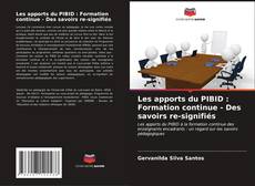 Buchcover von Les apports du PIBID : Formation continue - Des savoirs re-signifiés