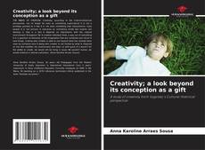 Capa do livro de Creativity; a look beyond its conception as a gift 