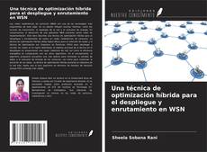 Portada del libro de Una técnica de optimización híbrida para el despliegue y enrutamiento en WSN