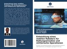 Capa do livro de Entwicklung eines mobilen Roboters für Rettungseinsätze und militärische Operationen 