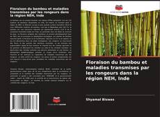 Capa do livro de Floraison du bambou et maladies transmises par les rongeurs dans la région NEH, Inde 