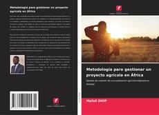 Metodología para gestionar un proyecto agrícola en África kitap kapağı