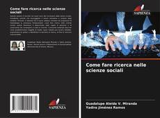 Bookcover of Come fare ricerca nelle scienze sociali