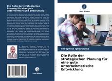Bookcover of Die Rolle der strategischen Planung für eine gute unternehmerische Entwicklung