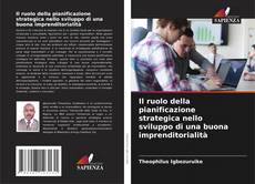 Bookcover of Il ruolo della pianificazione strategica nello sviluppo di una buona imprenditorialità
