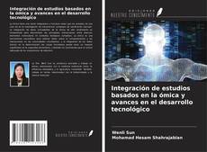 Bookcover of Integración de estudios basados en la ómica y avances en el desarrollo tecnológico