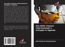 Bookcover of Uso delle rimesse internazionali e sviluppo in Uganda