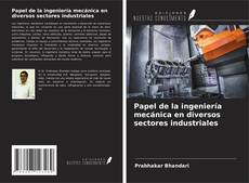 Обложка Papel de la ingeniería mecánica en diversos sectores industriales