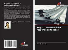 Copertina di Registri endodontici e responsabilità legali