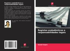 Registos endodônticos e responsabilidades legais kitap kapağı