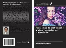 Bookcover of Problemas de piel, cabello y uñas y consejos de tratamiento