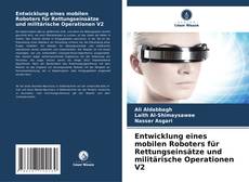 Buchcover von Entwicklung eines mobilen Roboters für Rettungseinsätze und militärische Operationen V2
