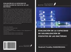 Capa do livro de EVALUACIÓN DE LA CAPACIDAD DE SOLUBILIZACIÓN DE FOSFATOS DE LAS BACTERIAS 
