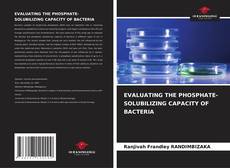 Bookcover of EVALUATING THE PHOSPHATE-SOLUBILIZING CAPACITY OF BACTERIA