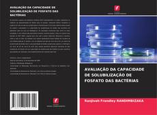 Buchcover von AVALIAÇÃO DA CAPACIDADE DE SOLUBILIZAÇÃO DE FOSFATO DAS BACTÉRIAS