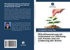 Bookcover of Mikrofinanzierung als Instrument zur Stärkung von Frauen und zur Linderung der Armut
