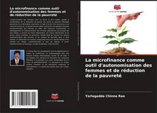 Buchcover von La microfinance comme outil d'autonomisation des femmes et de réduction de la pauvreté