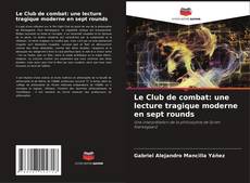 Borítókép a  Le Club de combat: une lecture tragique moderne en sept rounds - hoz