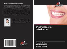 Couverture de L'intrusione in ortodonzia