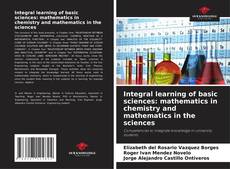 Portada del libro de Integral learning of basic sciences: mathematics in chemistry and mathematics in the sciences