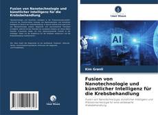 Buchcover von Fusion von Nanotechnologie und künstlicher Intelligenz für die Krebsbehandlung