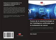 Обложка Fusion de la nanotechnologie et de l'intelligence artificielle pour le traitement du cancer