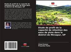 Buchcover von Etude de profil de la capacité de rétention des eaux de pluie dans le district de Mirzapur, UP