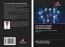 Bookcover of La scienza delle nanotecnologie