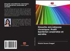Обложка Sinusite microbienne chronique: Profil bactérien anaérobie et aérobie