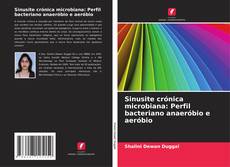 Bookcover of Sinusite crónica microbiana: Perfil bacteriano anaeróbio e aeróbio
