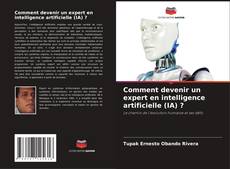 Buchcover von Comment devenir un expert en intelligence artificielle (IA) ?