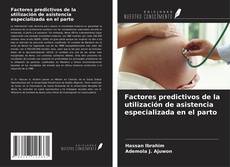 Couverture de Factores predictivos de la utilización de asistencia especializada en el parto