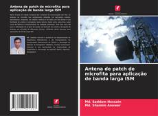 Capa do livro de Antena de patch de microfita para aplicação de banda larga ISM 