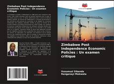 Bookcover of Zimbabwe Post Independence Economic Policies : Un examen critique