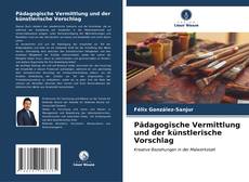 Bookcover of Pädagogische Vermittlung und der künstlerische Vorschlag