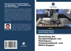 Buchcover von Bewertung der Randdichtigkeit von Metallguss-, Zirkoniumdioxid- und DMLS-Kappen