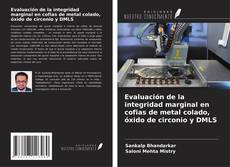 Borítókép a  Evaluación de la integridad marginal en cofias de metal colado, óxido de circonio y DMLS - hoz