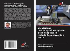 Обложка Valutazione dell'integrità marginale delle cappette in metallo fuso, zirconia e DMLS