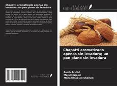 Couverture de Chapatti aromatizado apenas sin levadura; un pan plano sin levadura