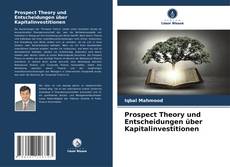 Обложка Prospect Theory und Entscheidungen über Kapitalinvestitionen