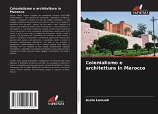Обложка Colonialismo e architettura in Marocco