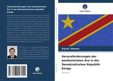 Couverture de Herausforderungen der postkolonialen Ära in der Demokratischen Republik Kongo