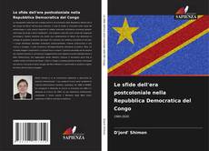 Обложка Le sfide dell'era postcoloniale nella Repubblica Democratica del Congo