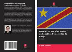 Buchcover von Desafios da era pós-colonial na República Democrática do Congo
