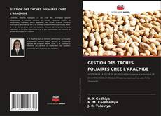 GESTION DES TACHES FOLIAIRES CHEZ L'ARACHIDE kitap kapağı